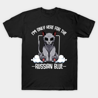 I'm Only Here For The Russian Blue - Cute Kawaii Cats T-Shirt